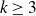 k greater than or equals 3