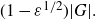 left parenthesis 1 minus epsilon Superscript 1 divided by 2 Baseline right parenthesis StartAbsoluteValue upper G EndAbsoluteValue period