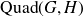 normal upper Q normal u normal a normal d left parenthesis upper G comma upper H right parenthesis