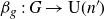 beta Subscript g Baseline colon upper G right arrow normal upper U left parenthesis n Superscript prime Baseline right parenthesis