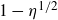 1 minus eta Superscript 1 divided by 2