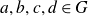 a comma b comma c comma d element of upper G