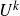 upper U Superscript k