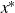 x Superscript asterisk