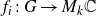 f Subscript i Baseline colon upper G right arrow upper M Subscript k Baseline double struck upper C