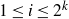 1 less than or equals i less than or equals 2 Superscript k