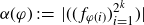 alpha left parenthesis phi right parenthesis colon equals StartAbsoluteValue left parenthesis left parenthesis f Subscript phi left parenthesis i right parenthesis Baseline right parenthesis Subscript i equals 1 Superscript 2 Super Superscript k Superscript Baseline right parenthesis EndAbsoluteValue