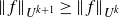 StartMetric f EndMetric Subscript upper U Sub Superscript k plus 1 Baseline greater than or equals StartMetric f EndMetric Subscript upper U Sub Superscript k