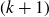 left parenthesis k plus 1 right parenthesis