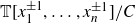 double struck upper T left bracket x 1 Superscript plus or minus 1 Baseline comma ellipsis comma x Subscript n Superscript plus or minus 1 Baseline right bracket divided by upper C