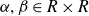 alpha comma beta element of upper R times upper R