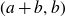 left parenthesis a plus b comma b right parenthesis