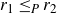 r 1 less than or equals Subscript upper P Baseline r 2