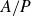 upper A divided by upper P
