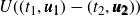 upper U left parenthesis left parenthesis t 1 comma u 1 u 1 right parenthesis minus left parenthesis t 2 comma u 2 u 2 right parenthesis right parenthesis