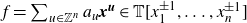f equals sigma summation Underscript u element of double struck upper Z Superscript n Baseline Endscripts a Subscript u Baseline bold italic x Superscript bold italic u Baseline element of double struck upper T left bracket x 1 Superscript plus or minus 1 Baseline comma ellipsis comma x Subscript n Superscript plus or minus 1 Baseline right bracket
