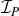 script upper I Subscript upper P