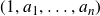 left parenthesis 1 comma a 1 comma ellipsis comma a Subscript n Baseline right parenthesis