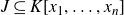 upper J subset of or equal to upper K left bracket x 1 comma ellipsis comma x Subscript n Baseline right bracket