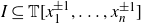 upper I subset of or equal to double struck upper T left bracket x 1 Superscript plus or minus 1 Baseline comma ellipsis comma x Subscript n Superscript plus or minus 1 Baseline right bracket