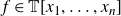 f element of double struck upper T left bracket x 1 comma ellipsis comma x Subscript n Baseline right bracket
