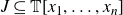 upper J subset of or equal to double struck upper T left bracket x 1 comma ellipsis comma x Subscript n Baseline right bracket