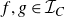 f comma g element of script upper I Subscript upper C Baseline