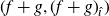 left parenthesis f plus g comma left parenthesis f plus g right parenthesis Subscript ModifyingAbove modifying above dotless i With caret Baseline right parenthesis