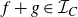 f plus g element of script upper I Subscript upper C