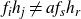 f Subscript i Baseline h Subscript j Baseline not equals a f Subscript s Baseline h Subscript r