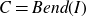 upper C equals upper B e n d left parenthesis upper I right parenthesis