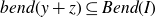 b e n d left parenthesis y plus z right parenthesis subset of or equal to upper B e n d left parenthesis upper I right parenthesis