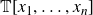 double struck upper T left bracket x 1 comma ellipsis comma x Subscript n Baseline right bracket
