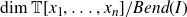 dimension double struck upper T left bracket x 1 comma ellipsis comma x Subscript n Baseline right bracket divided by upper B e n d left parenthesis upper I right parenthesis