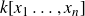k left bracket x 1 ellipsis comma x Subscript n Baseline right bracket