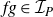 f g element of script upper I Subscript upper P