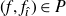 left parenthesis f comma f Subscript ModifyingAbove modifying above dotless i With caret Baseline right parenthesis element of upper P