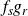 f Subscript s Baseline g Subscript r