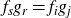 f Subscript s Baseline g Subscript r Baseline equals f Subscript i Baseline g Subscript j