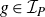 g element of script upper I Subscript upper P