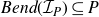 upper B e n d left parenthesis script upper I Subscript upper P Baseline right parenthesis subset of or equal to upper P