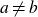 a not equals b