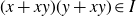 left parenthesis x plus x y right parenthesis left parenthesis y plus x y right parenthesis element of upper I