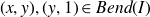 left parenthesis x comma y right parenthesis comma left parenthesis y comma 1 right parenthesis element of upper B e n d left parenthesis upper I right parenthesis