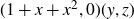 left parenthesis 1 plus x plus x squared comma 0 right parenthesis left parenthesis y comma z right parenthesis