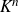 upper K Superscript n