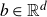 b element of double struck upper R Superscript d