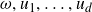 omega comma u 1 comma ellipsis comma u Subscript d Baseline