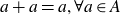 a plus a equals a comma for all a element of upper A