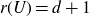 r left parenthesis upper U right parenthesis equals d plus 1